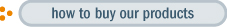 How to buy our products
